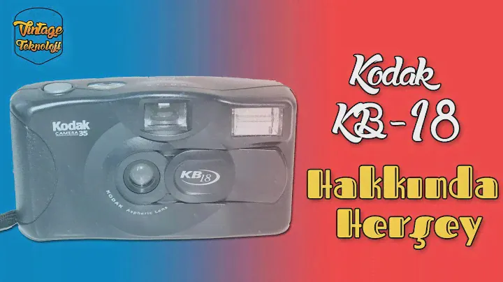 Kodak KB-18 Hakkında Herşey. Film Nasıl Takılır? Nasıl Çalışır?